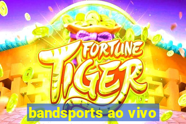 bandsports ao vivo